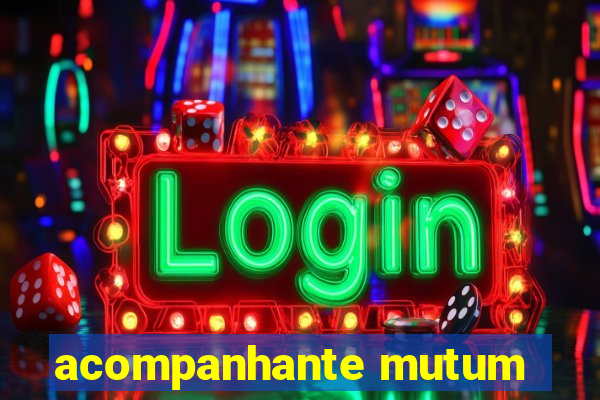 acompanhante mutum